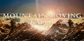 Mountain Moving Faith